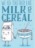 Certain pairings go so well together like AI (milk) and BI (cereal)