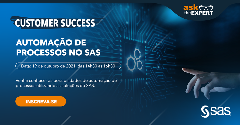 SAS_CUSTOMER-SUCCESS_ASK-THE-EXPERT_AUTOMAÇÃO-DE-PROCESSOS-NO-SAS_LINKEDIN.png