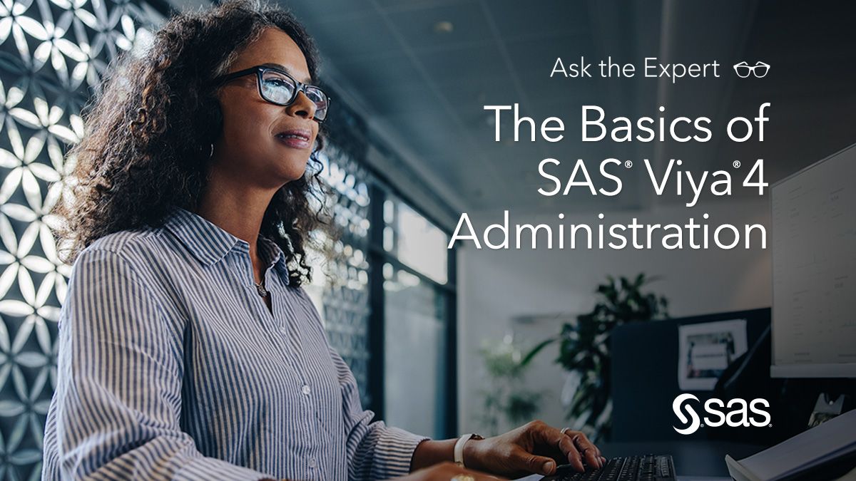 The Basics of SAS® Viya®4 Administration Q&A, Slides, and OnDemand Re
