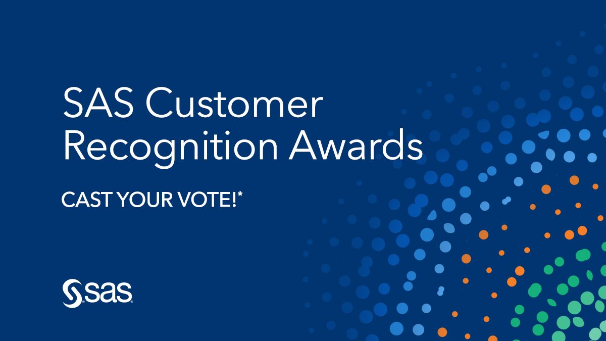 SAS Customer Recognition Awards It’s Time to Vote! SAS Support